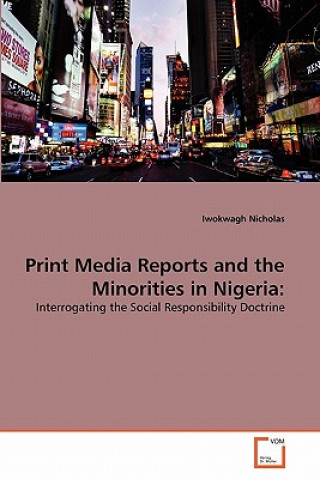 Könyv Print Media Reports and the Minorities in Nigeria Iwokwagh Nicholas