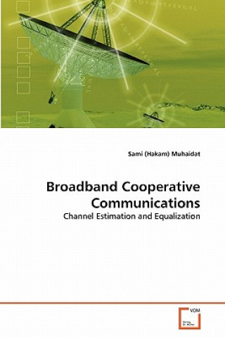 Könyv Broadband Cooperative Communications Sami (Hakam) Muhaidat