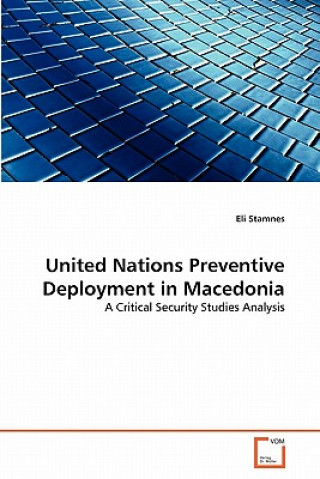 Kniha United Nations Preventive Deployment in Macedonia Eli Stamnes