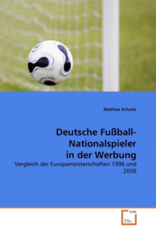 Książka Deutsche Fußball-Nationalspieler in der Werbung Mathias Schultz