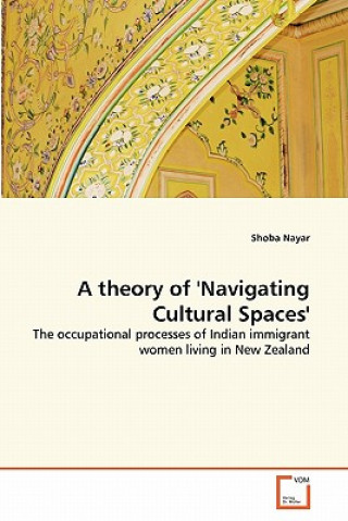 Książka theory of 'Navigating Cultural Spaces' Shoba Nayar