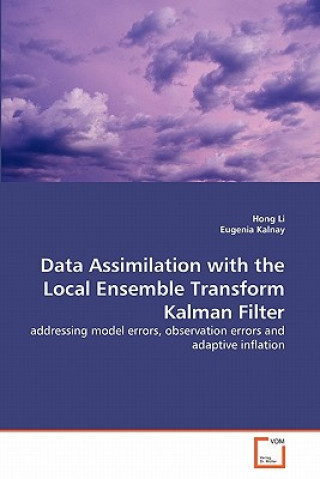 Buch Data Assimilation with the Local Ensemble Transform Kalman Filter Hong Li