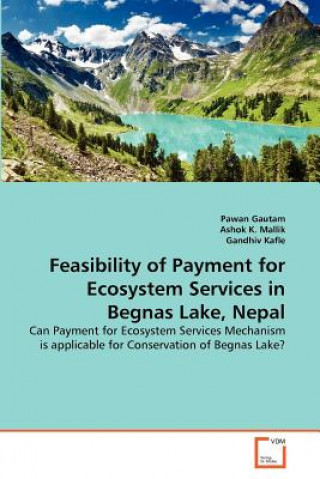 Knjiga Feasibility of Payment for Ecosystem Services in Begnas Lake, Nepal Pawan Gautam