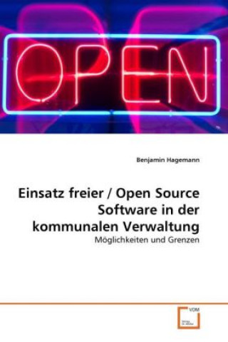 Kniha Einsatz freier / Open Source Software in der kommunalen Verwaltung Benjamin Hagemann