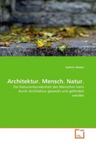 Książka Architektur. Mensch. Natur. Kathrin Weber