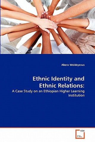 Könyv Ethnic Identity and Ethnic Relations Abera Woldeyesus