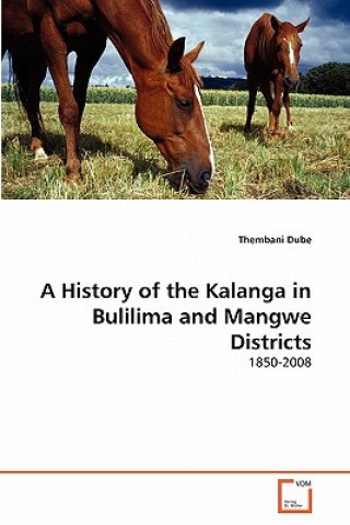 Carte History of the Kalanga in Bulilima and Mangwe Districts Thembani Dube