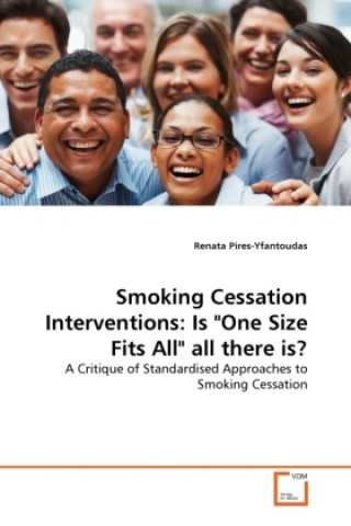 Knjiga Smoking Cessation Interventions: Is "One Size Fits All" all there is? Renata Pires-Yfantoudas