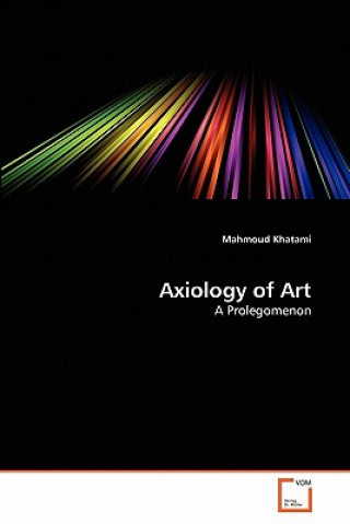 Kniha Axiology of Art Mahmoud Khatami