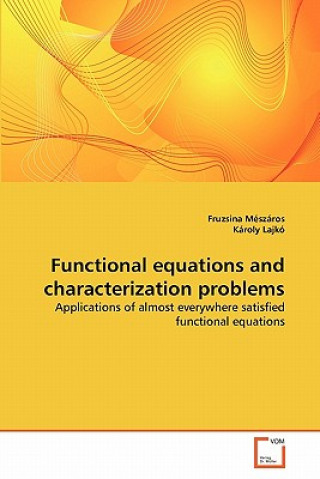 Knjiga Functional equations and characterization problems Fruzsina Mészáros