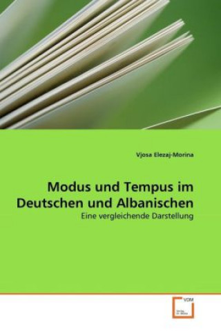 Carte Modus und Tempus im Deutschen und Albanischen Vjosa Elezaj-Morina