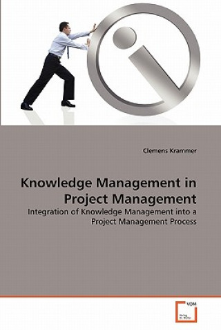 Kniha Knowledge Management in Project Management Clemens Krammer