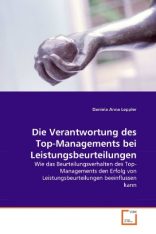 Βιβλίο Die Verantwortung des Top-Managements bei Leistungsbeurteilungen Daniela Anna Leppler