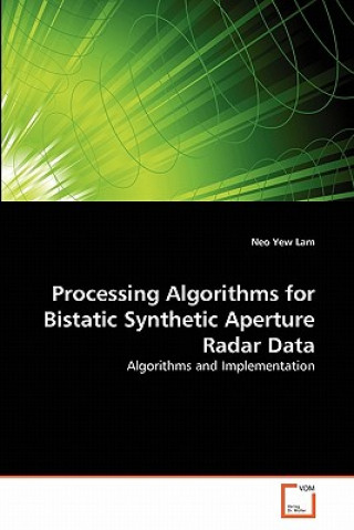 Książka Processing Algorithms for Bistatic Synthetic Aperture Radar Data Neo Yew Lam