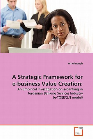 Kniha Strategic Framework for e-business Value Creation Ali Alawneh