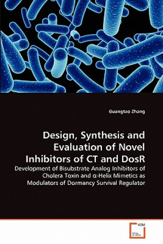 Carte Design, Synthesis and Evaluation of Novel Inhibitors of CT and DosR Guangtao Zhang