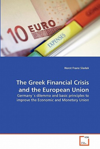 Książka Greek Financial Crisis and the European Union Horst Franz Sladek