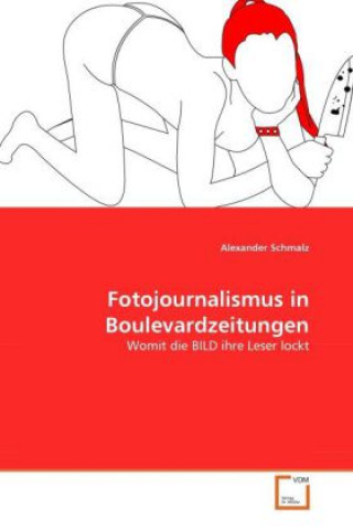 Könyv Fotojournalismus in Boulevardzeitungen Alexander Schmalz