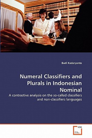 Könyv Numeral Classifiers and Plurals in Indonesian Nominal Budi Kadaryanto