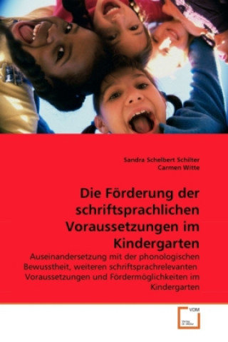 Kniha Die Förderung der schriftsprachlichen Voraussetzungen im Kindergarten Sandra Schelbert Schilter