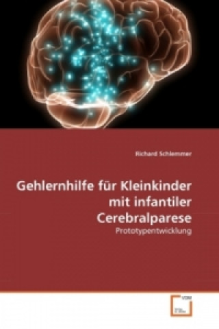 Книга Gehlernhilfe für Kleinkinder mit infantiler Cerebralparese Richard Schlemmer