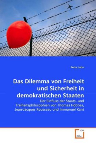 Kniha Das Dilemma von Freiheit und Sicherheit in demokratischen Staaten Petra Jahn