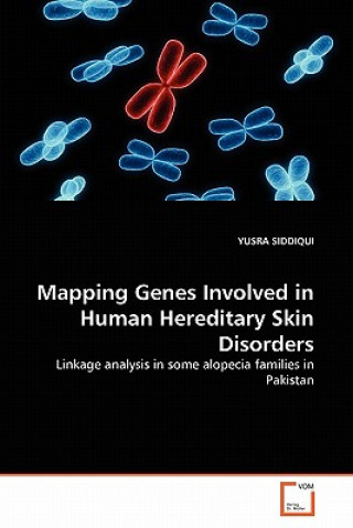 Książka Mapping Genes Involved in Human Hereditary Skin Disorders Yusra Siddiqui