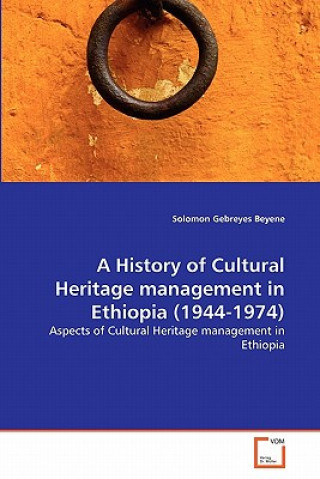 Buch History of Cultural Heritage management in Ethiopia (1944-1974) Solomon Gebreyes Beyene