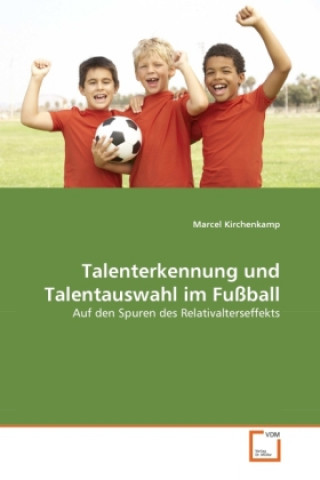 Kniha Talenterkennung und Talentauswahl im Fußball Marcel Kirchenkamp