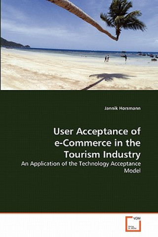 Carte User Acceptance of e-Commerce in the Tourism Industry Jannik Horsmann