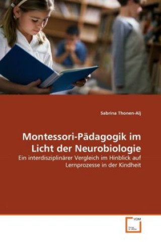Könyv Montessori-Pädagogik im Licht der Neurobiologie Sabrina Thonen-Alj