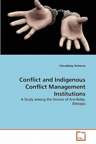 Kniha Conflict and Indigenous Conflict Management Institutions Yihunbelay Teshome