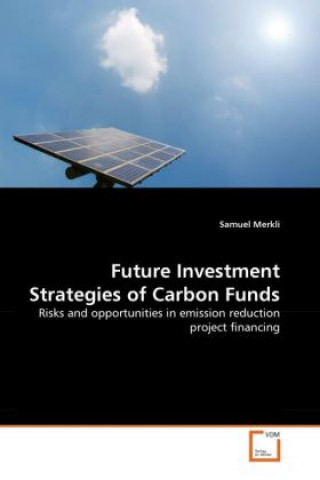 Kniha Future Investment Strategies of Carbon Funds Samuel Merkli