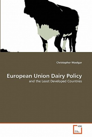 Könyv European Union Dairy Policy Christopher Woolgar