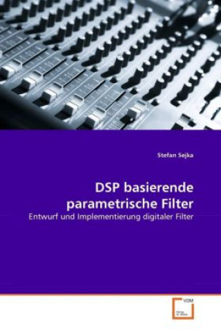 Knjiga DSP basierende parametrische Filter Stefan Sejka