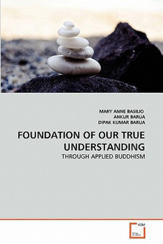 Kniha Foundation of Our True Understanding Mary A. Basilio