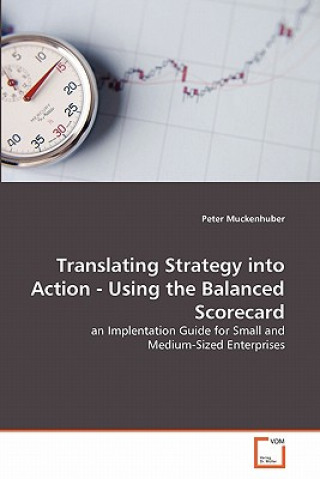 Livre Translating Strategy into Action - Using the Balanced Scorecard Peter Muckenhuber