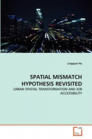 Livre Spatial Mismatch Hypothesis Revisited Lingqian Hu