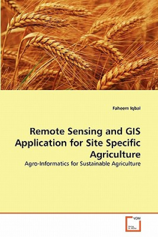 Kniha Remote Sensing and GIS Application for Site Specific Agriculture Faheem Iqbal