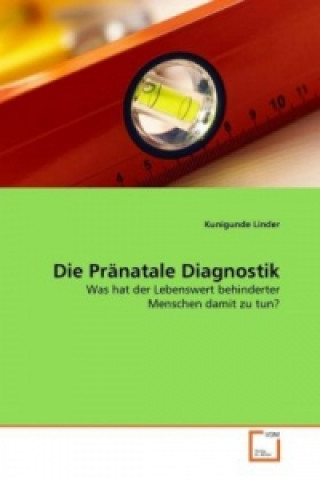 Książka Die Pränatale Diagnostik Kunigunde Linder