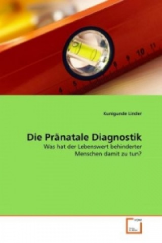 Knjiga Die Pränatale Diagnostik Kunigunde Linder