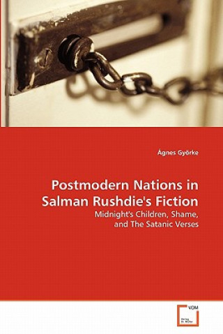 Libro Postmodern Nations in Salman Rushdie's Fiction Ágnes Györke