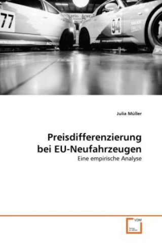 Kniha Preisdifferenzierung bei EU-Neufahrzeugen Julia Müller