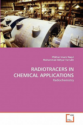 Kniha Radiotracers in Chemical Applications Iftikhar Imam Naqvi