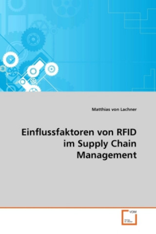 Książka Einflussfaktoren von RFID im Supply Chain Management Matthias von Lachner