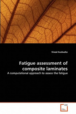 Könyv Fatigue assessment of composite laminates Vinod Kushvaha