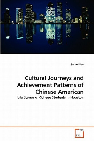 Carte Cultural Journeys and Achievement Patterns of Chinese American Sa-hui Fan