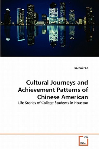 Książka Cultural Journeys and Achievement Patterns of Chinese American Sa-hui Fan