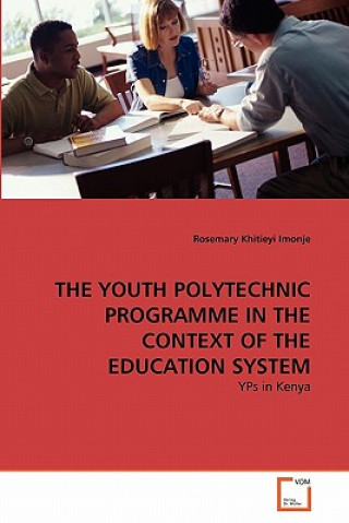 Carte Youth Polytechnic Programme in the Context of the Education System Rosemary Khitieyi Imonje