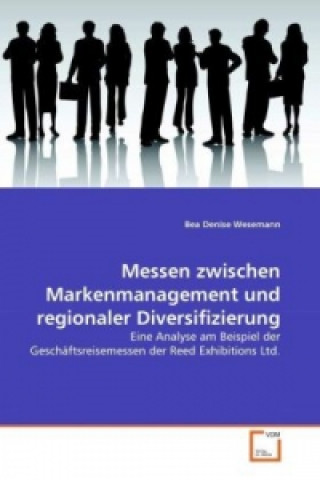 Kniha Messen zwischen Markenmanagement und regionaler Diversifizierung Bea Denise Wesemann